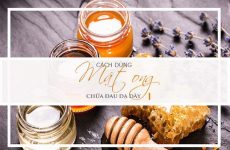 Chữa đau dạ dày bằng mật ong là bài thuốc phổ biến